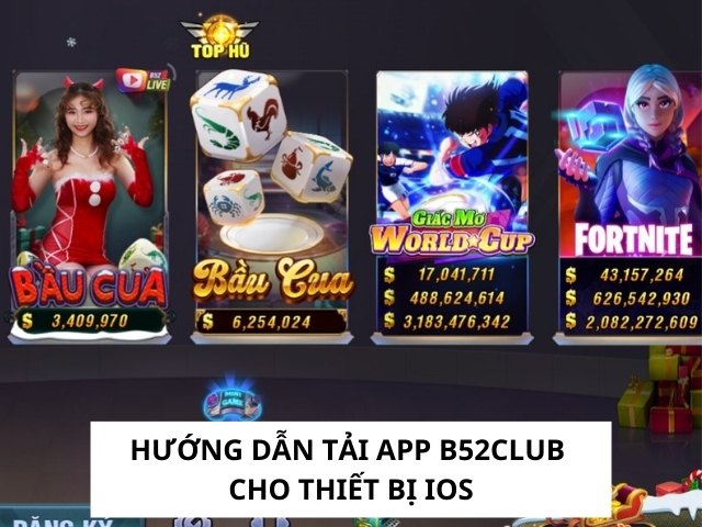 Hướng dẫn tải app B52club cho thiết bị IOS