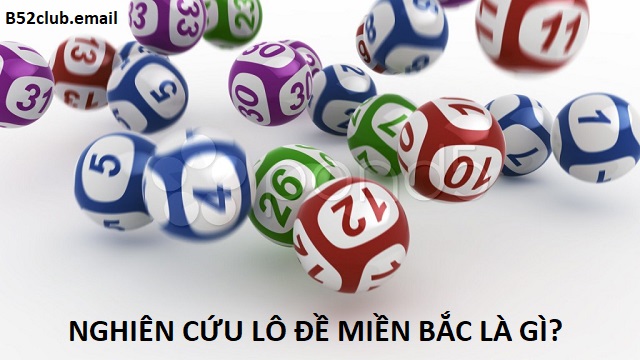 Nghiên cứu lô đề miền Bắc là gì?